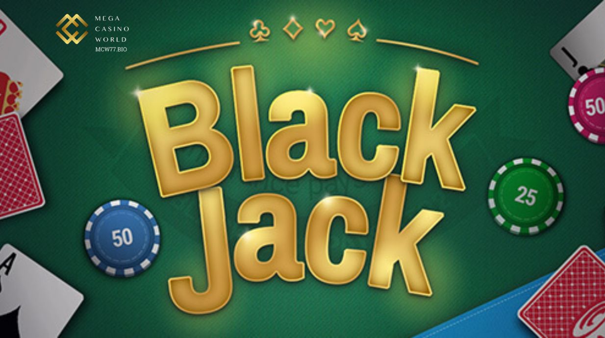 Đôi nét về Game bài Blackjack Mcw77